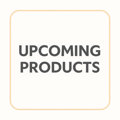 Upcoming products